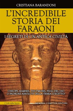 L'incredibile storia dei faraoni (eBook, ePUB) - Barandoni, Cristiana