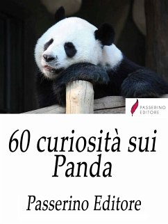 60 curiosità sui Panda (eBook, ePUB) - Editore, Passerino