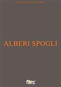 Alberi spogli (eBook, PDF) - Rita Rombolà, Francesca