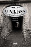 Lunigiana che strana forma di vita - Libro 1 (eBook, ePUB)