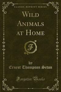 Wild Animals at Home (eBook, PDF) - Thompson Seton, Ernest