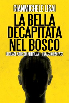 La bella decapitata nel bosco (eBook, ePUB) - Lisai, Gianmichele