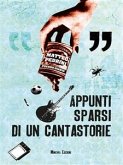 Appunti sparsi di un cantastorie (eBook, ePUB)