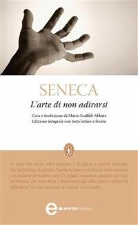 L'arte di non adirarsi (eBook, ePUB) - Anneo Seneca, Lucio