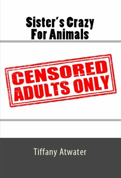 Sister's Crazy For Animals: Taboo Erotica (eBook, ePUB) - Atwater, Tiffany