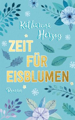 Zeit für Eisblumen (eBook, ePUB) - Herzog, Katharina; Koppold, Katrin