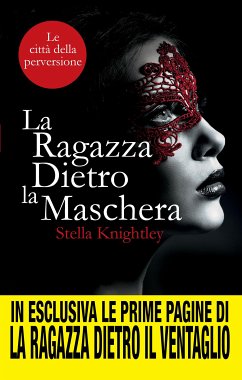 Le città della perversione. La ragazza dietro la maschera (eBook, ePUB) - Knightley, Stella