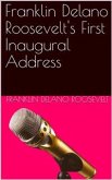 Inaugural Address of Franklin Delano Roosevelt / Given in Washington, D.C. March 4th, 1933 (eBook, ePUB)