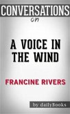 A Voice in the Wind (Mark of the Lion): by Francine Rivers   Conversation Starters (eBook, ePUB)