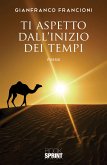 Ti aspetto dall&quote;inizio dei tempi (eBook, ePUB)