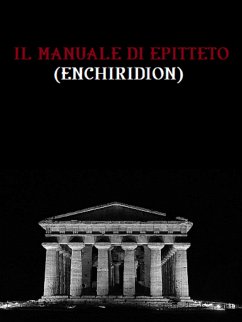 Il manuale di Epitteto (Enchiridion) (eBook, ePUB) - Epictetus