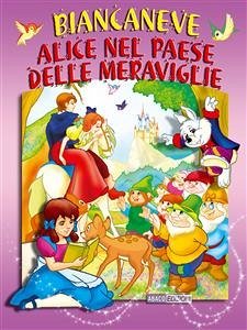Biancaneve - Alice nel paese delle meraviglie (eBook, PDF) - V.V., A.A.; Vecchi, Augusto