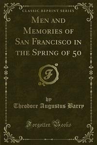 Men and Memories of San Francisco in the Spring of 50 (eBook, PDF) - Augustus Barry, Theodore