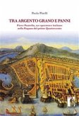 Tra argento, grano e panni (eBook, ePUB)