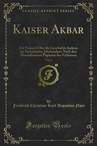 Kaiser Akbar (eBook, PDF) - Christian Karl Augustus Noer, Friedrich