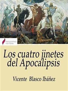 Los cuatro jinetes del Apocalipsis (eBook, ePUB) - Blasco Ibáñez, Vicente
