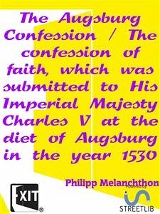 The Augsburg Confession (eBook, ePUB) - Melanchthon, Philipp