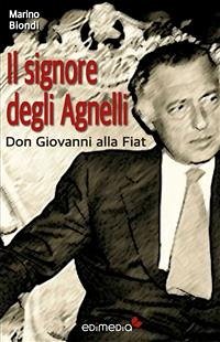 Il signore degli Agnelli (eBook, ePUB) - Biondi, Marino