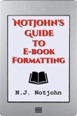 Notjohn's Guide to E-Book Formatting (eBook, ePUB)