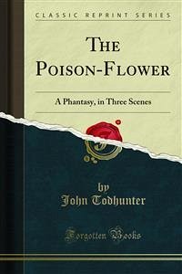 The Poison-Flower (eBook, PDF) - Todhunter, John