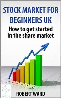 Stock Market For Beginners UK book (eBook, ePUB) - Ward, Robert