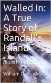 Walled In / A True Story of Randall's Island (eBook, PDF)