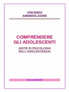 Comprendere gli adolescenti (eBook, ePUB) - Amendolagine, Vincenzo