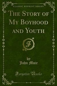 The Story of My Boyhood and Youth (eBook, PDF)