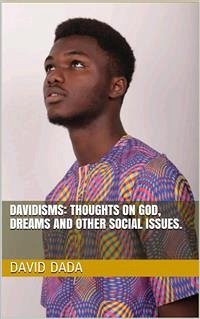 Davidisms: Thoughts on God, Dreams and other Social Issues (eBook, ePUB) - E. David, Dada