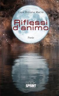 Riflessi d'animo (eBook, ePUB) - Brescia Morra, Luca