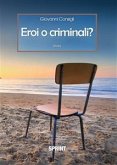 Eroi o Criminali? (eBook, PDF)