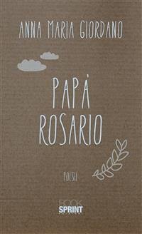 Papà Rosario (eBook, ePUB) - Maria Giordano, Anna