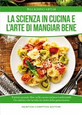 La scienza in cucina e l'arte di mangiar bene (eBook, ePUB)