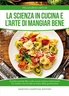 La scienza in cucina e l'arte di mangiar bene (eBook, ePUB) - Artusi, Pellegrino