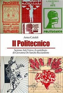 Il Politecnico: sezione arti visive,il contributo di Giovanna De Sanctis Ricciardone (eBook, ePUB) - Cataldi, Anna