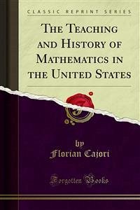 The Teaching and History of Mathematics in the United States (eBook, PDF) - Cajori, Florian