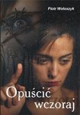 Opuścić wczoraj (eBook, ePUB)