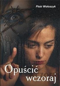 Cover Opuścić wczoraj (eBook, ePUB)