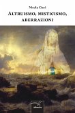 Altruismo, misticismo, aberrazioni (eBook, ePUB)