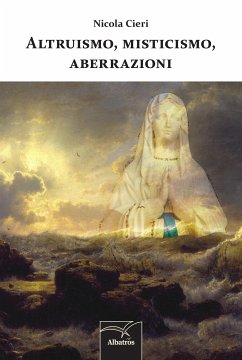 Altruismo, misticismo, aberrazioni (eBook, ePUB) - Cieri, Nicola