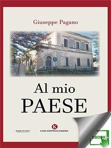 Al mio Paese (eBook, ePUB) - Pagano, Giuseppe