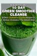 10 Day Green Smoothie Cleanse : 50 New... - Bild 1