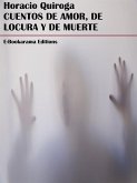 Cuentos de amor, de locura y de muerte (eBook, ePUB)