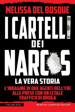 I cartelli dei narcos. La vera storia (eBook, ePUB) - Del Bosque, Melissa