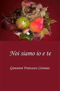 Noi siamo io e te (eBook, PDF) - Francesco Coronas, Giovanni