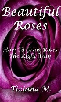 Beautiful Roses (eBook, ePUB) - M., Tiziana
