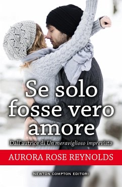 Se solo fosse vero amore (eBook, ePUB) - Rose Reynolds, Aurora