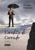L'eredità di Corrado (eBook, ePUB) L'eredità di Corrado (eBook, ePUB)