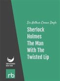 The Adventures Of Sherlock Holmes - Adventure VI - The Man With The Twisted Lip (Audio-eBook) (eBook, ePUB)