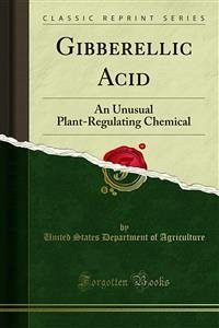 Gibberellic Acid (eBook, PDF) - States Department of Agriculture, United